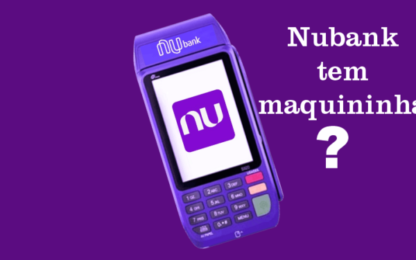 O Nubank tem maquininha de cartão? Conheça o NuTap e uma alternativa confiável